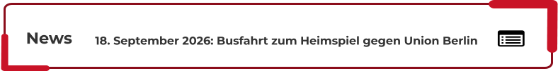 News 18. September 2026: Busfahrt zum Heimspiel gegen Union Berlin